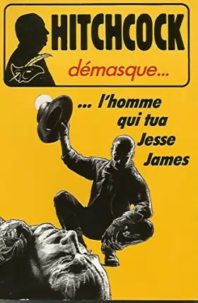 Couverture du produit · Alfred Hitchcock démasque.... : L'homme qui tua  Jesse James : Et autres récits de suspense ou d'humour