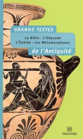 Couverture du produit · Grands textes de l'Antiquité: La Bible, l'Odyssée, l'Enéide, les Métamorphoses