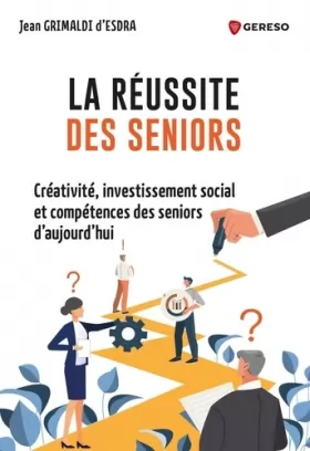 Couverture du produit · La réussite des seniors: Créativité, investissement social et compétence des seniors d'aujourd'hui
