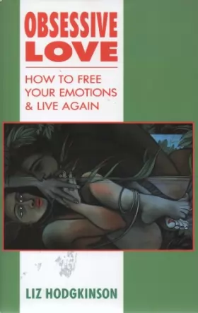 Couverture du produit · Obsessive Love: How to Free Your Emotions and Live Again