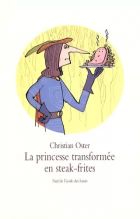 Couverture du produit · La princesse transformée en steak-frites : Et autres histoires