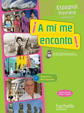 Couverture du produit · A mi me encanta 1re (B1) - Espagnol - Livre de l'élève - Edition 2011