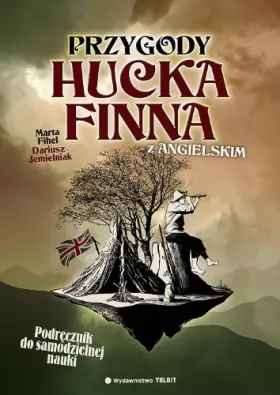 Couverture du produit · Przygody Hucka Finna z angielskim: Podręcznik do samodzielnej nauki języka angielskiego na bazie powieści Marka Twaina