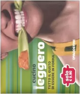 Couverture du produit · Cucino leggero. Tutto il gusto di essere in forma. Ediz. illustrata