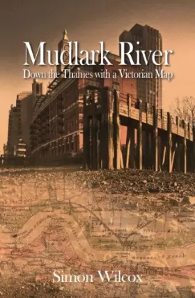 Couverture du produit · Mudlark River: Down the Thames with a Victorian Map
