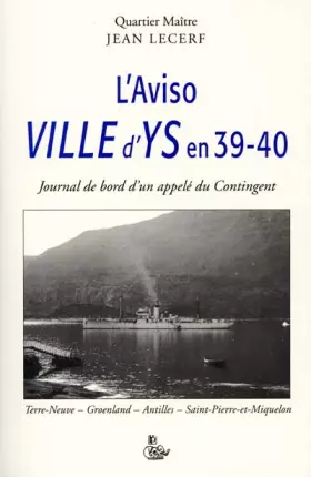 Couverture du produit · L'Aviso Ville d'Ys en 39-40 : Journal de bord d'un appelé du contingent