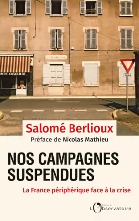 Couverture du produit · Nos campagnes suspendues: La France périphérique face à la crise