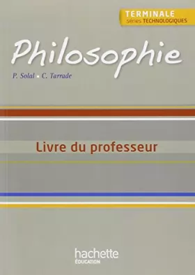 Couverture du produit · Philosophie Terminale séries technologiques - Livre du professeur - Ed. 2013