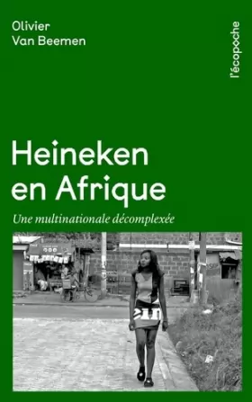 Couverture du produit · Heineken en Afrique: Une multinationale décomplexée