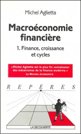 Couverture du produit · Macroéconomie financière, tome 1 : structures financières et croissance