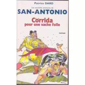 Couverture du produit · Corrida pour une vache folle : Roman ibérique, hystérique et antispasmodique (Les nouvelles aventures de San-Antonio)