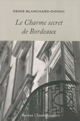 Couverture du produit · Le Charme secret de Bordeaux
