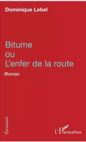 Couverture du produit · Bitume ou l'enfer de la route: Roman