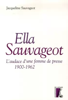 Couverture du produit · Ella Sauvageot : L'audace d'une femme de presse (1900-1962)