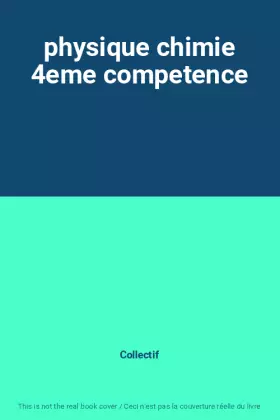Couverture du produit · physique chimie 4eme competence