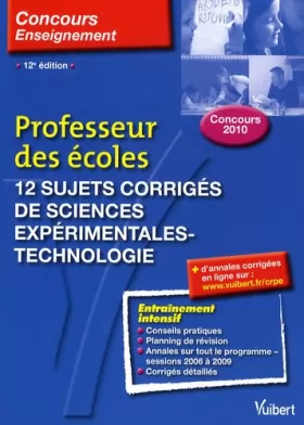 Couverture du produit · Professeur des écoles 12 sujets corrigés de sciences expérimentales et technologie