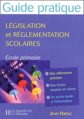 Couverture du produit · Guide pratique de législation et de réglementation scolaire : Ecole primaire