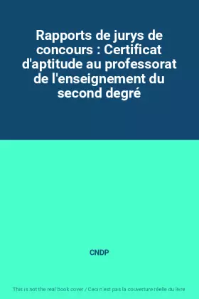 Couverture du produit · Rapports de jurys de concours : Certificat d'aptitude au professorat de l'enseignement du second degré