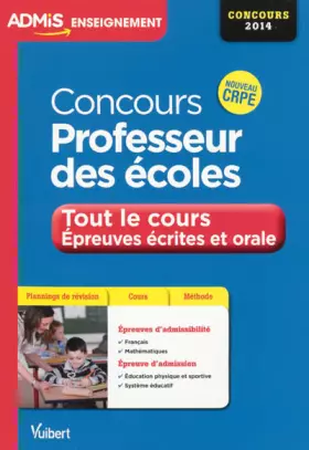 Couverture du produit · Concours Professeur des écoles - Tout le cours des épreuves écrites et orale - Nouveau CRPE - Concours 2014