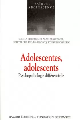 Couverture du produit · ADOLESCENTES, ADOLESCENTS. Psychopathologie différentielle