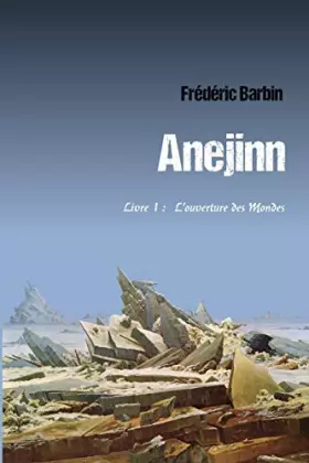 Couverture du produit · Anejinn: Livre I: L'ouverture des Mondes