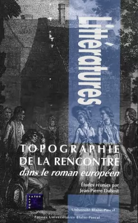 Couverture du produit · Topographie de la rencontre dans le roman européen