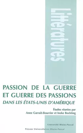Couverture du produit · Passion de la guerre et guerre des passions dans les Etats-Unis d'Amérique