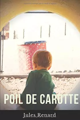 Couverture du produit · Poil de carotte: La nouvelle autobiographique de Jules Renard (French Edition)