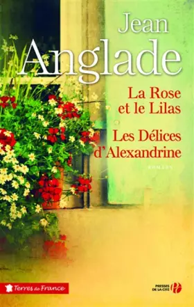 Couverture du produit · La Rose et le Lilas suivi des Délices d'Alexandrine (éd. collector)