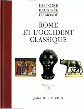 Couverture du produit · Rome et l'Occident classique (Histoire illustrée du monde.)