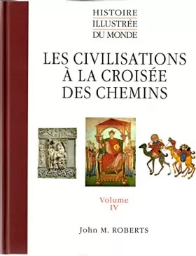 Couverture du produit · Les civilisations à la croisée des chemins (Histoire illustrée du monde.)