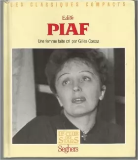 Couverture du produit · Edith Piaf, une femme faite cri