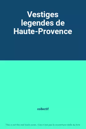 Couverture du produit · Vestiges legendes de Haute-Provence