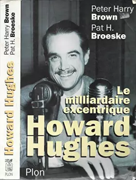 Couverture du produit · Le milliardaire excentrique howard hughes