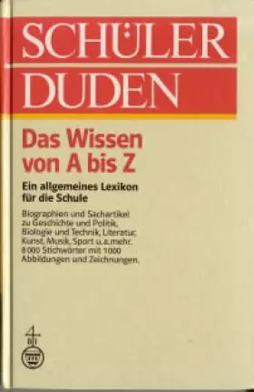 Couverture du produit · Schülerduden. Das Wissen von A bis Z. Ein allgemeines Lexikon für die Schule