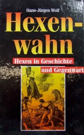 Couverture du produit · Hexenwahn. Sonderausgabe. Hexen in Geschichte und Gegenwart by Wolf, Hans-Jürgen