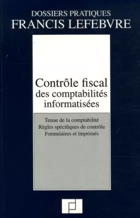 Couverture du produit · Contrôle fiscal des comptabilités informatisées : Tenue de la comptabilité, Règles spécifiques de contrôle, Formulaires et impr