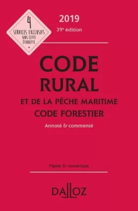 Couverture du produit · Code rural et de la pêche maritime code forestier 2019, annoté et commenté - 39e ed.