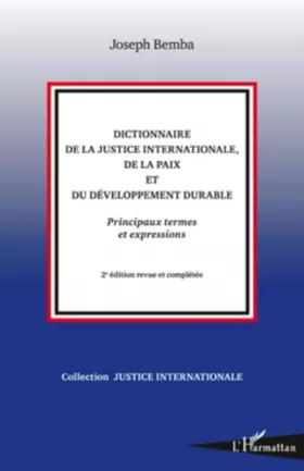 Couverture du produit · Dictionnaire de la Justice (2e ed) Internationalede la Paix et du Developpement Durable Principaux T