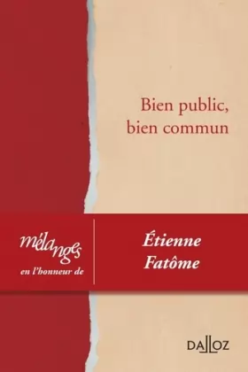 Couverture du produit · Mélanges en l'honneur d'Étienne Fatôme - Bien public, bien commun
