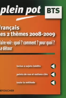 Couverture du produit · Français BTS - les 2 thèmes 2008-2009 : Faire voir : quoi ? comment ? pour quoi ? Le détour (Ancienne Edition)