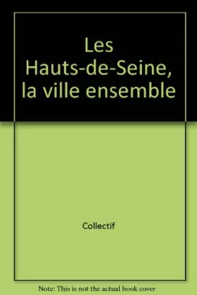 Couverture du produit · Les Hauts-de-Seine, la ville ensemble