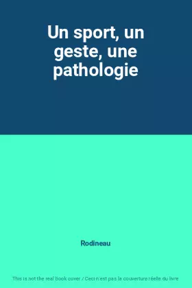 Couverture du produit · Un sport, un geste, une pathologie
