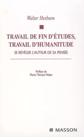 Couverture du produit · Travail de fin d'études, travail d'humanitude: Se révéler l'auteur de sa pensée