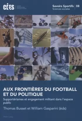 Couverture du produit · Aux frontières du football et du politique: Supportérismes et engagement militant dans l'espace public