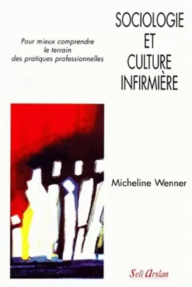 Couverture du produit · Sociologie et culture infirmiere - wenner/sociologie et culture infirmiere