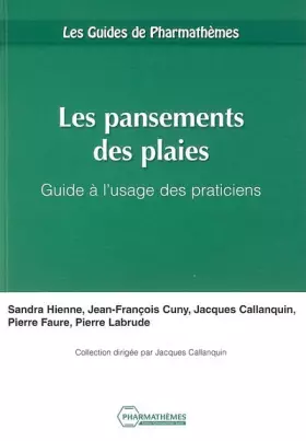 Couverture du produit · Les pansements des plaies: Guide à l'usage des praticiens