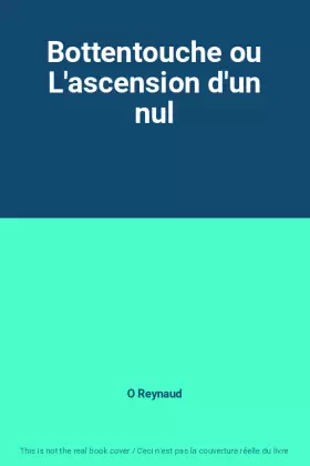 Couverture du produit · Bottentouche ou L'ascension d'un nul