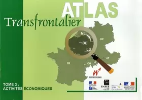 Couverture du produit · Atlas transfrontalier: Tome 3, Activités économiques