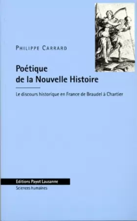 Couverture du produit · Poétique de la Nouvelle Histoire. Le Discours historique en France de Braudel à Chartier